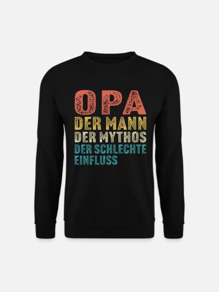 Opa der mann der mythos der schlechte einfluss - Unisex Pullover - Schwarz