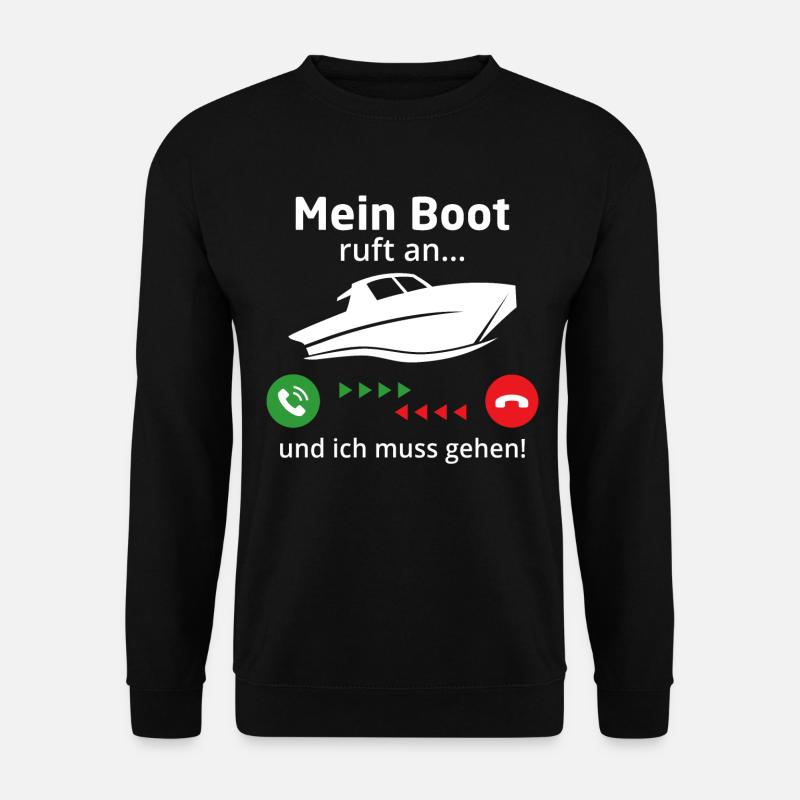 Mein Boot ruft an und ich muss gehen t-shirt - Unisex Pullover - Schwarz