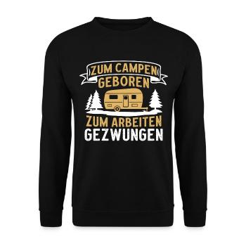 zum campen geboren zum arbeiten gezwungen camping - Unisex Pullover - Schwarz - Vorne - Alina (178cm) & Michal (187cm)