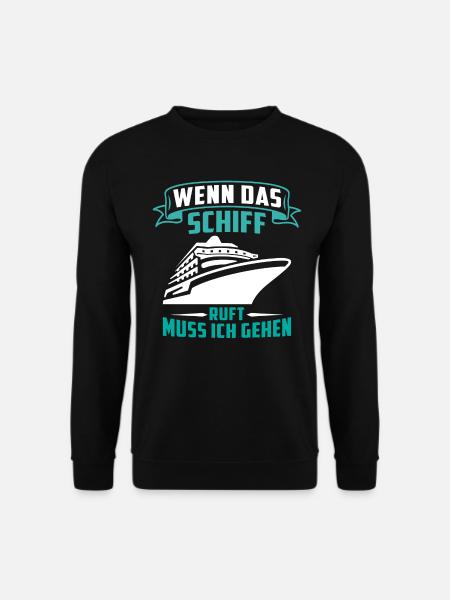 wenn das schiff ruft muss ich gehen - Unisex Pullover - Schwarz