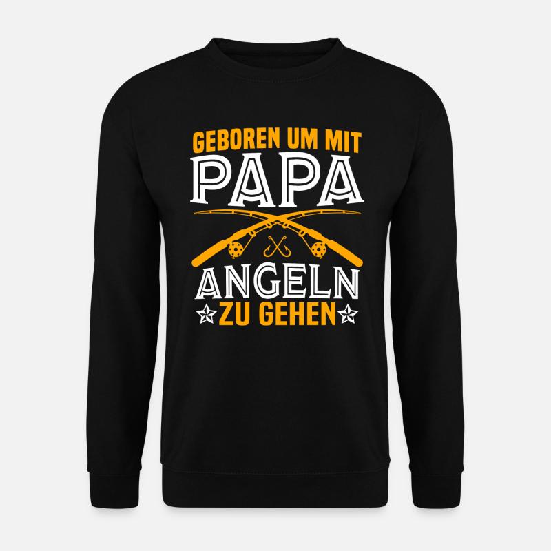 geboren um mit papa angeln zu gehen - Unisex Pullover - Schwarz