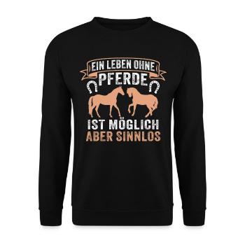 Ein Leben ohne Pferde ist möglich aber sinnlos - Unisex Pullover - Schwarz - Vorne - Alina (178cm) & Michal (187cm)