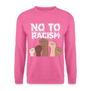 no to racism fist - gegen rassismus, stop racism - Unisex Pullover - Pink - Vorne