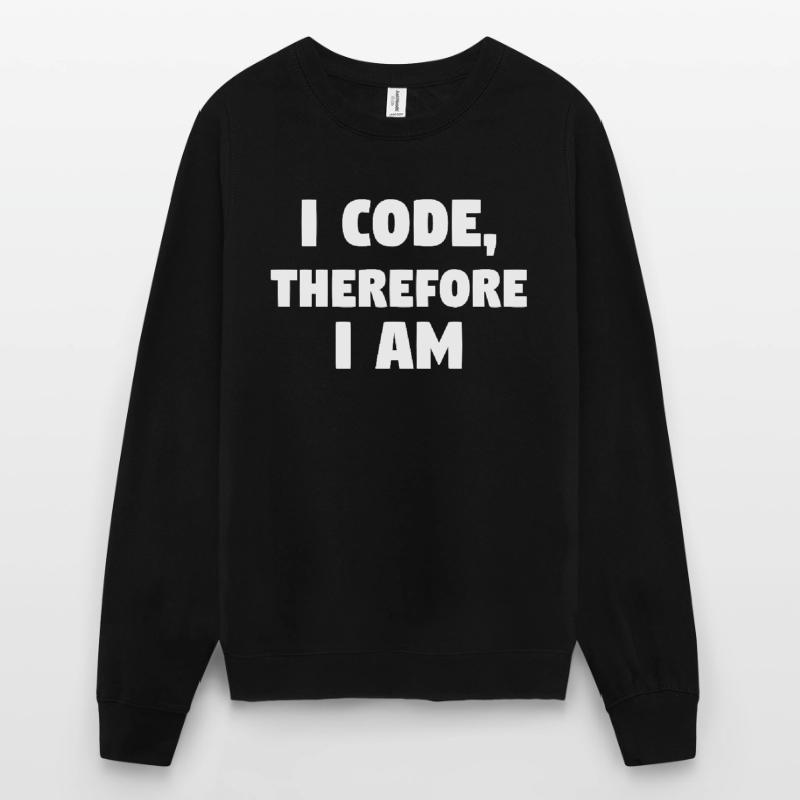 I Code, Therefore I Am! #ProgrammingLife Unisex Pullover