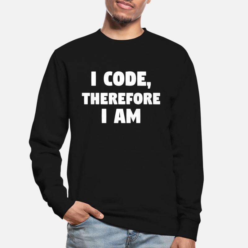 I Code, Therefore I Am! #ProgrammingLife Unisex Pullover