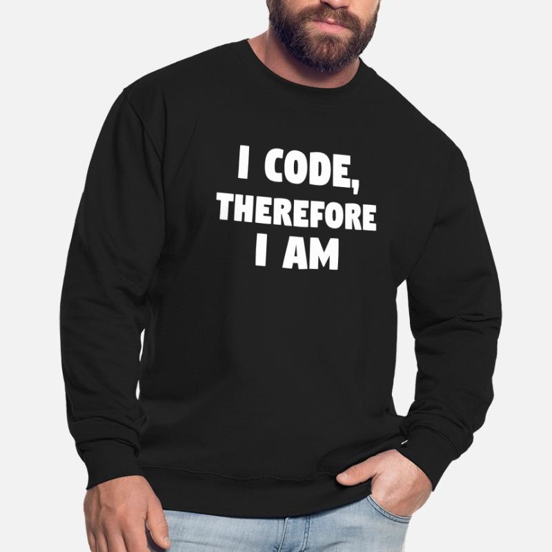 I Code, Therefore I Am! #ProgrammingLife Unisex Pullover