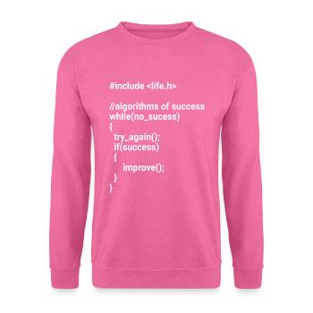 While(no success) - if(success) improve! - Unisex Pullover - Pink - Vorne
