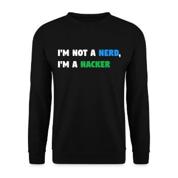 Im Not a Nerd, I'm a Hacker! #TechLife - Unisex Pullover - Schwarz - Vorne - Alina (178cm) & Michal (187cm)