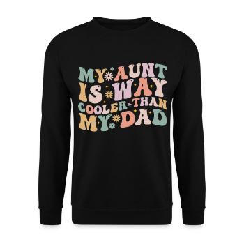 My aunt is way cooler than my dad - Unisex Sweatshirt - black - Front - Alina (178cm) & Michal (187cm)