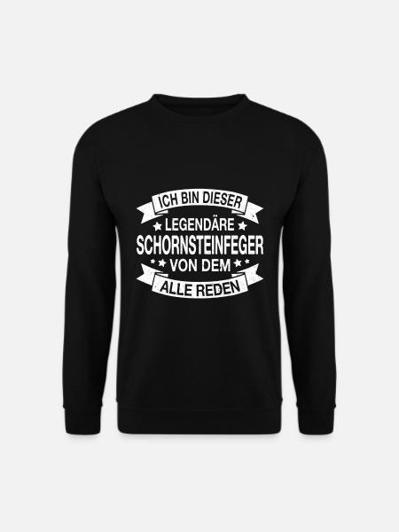 Schornsteinfeger Legendär Spruch - Unisex Pullover - Schwarz