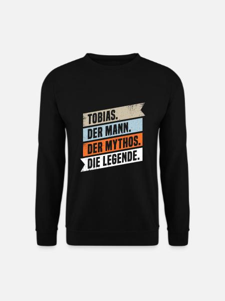 Tobias Der Mann Der Mythos Die Legende - Unisex Pullover - Schwarz