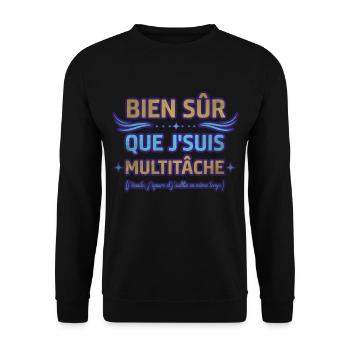 Bien sûr que je suis multitâche humour ménage - Sweat-shirt Unisexe - noir - Devant - Alina (178cm) & Michal (187cm)