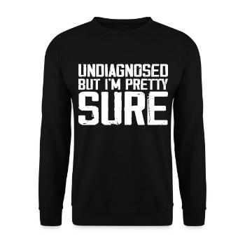 Undiagnosed But I'm Pretty Sure Funny Announcement - Sweat-shirt Unisexe - noir - Devant - Alina (178cm) & Michal (187cm)