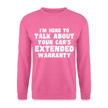 Hello Im Here To Talk About Your Cars Extended - Unisex Sweatshirt - pink - Front