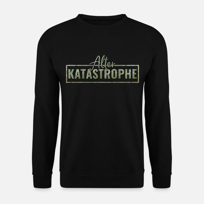 Alter Katastrophe - Unisex Pullover - Schwarz