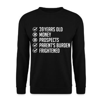 39 Jahre alt Humor Geschenk 39. Lustiger Geburtstag 39 Jahre alt - Unisex Pullover - Schwarz - Vorne - Alina (178cm) & Michal (187cm)