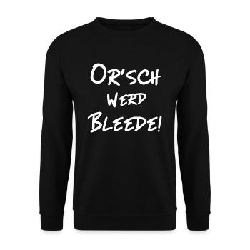 Orsch werd Bleede - Lustiger Ossi Spruch Sächsisch - Unisex Pullover - Schwarz - Vorne - Alina (178cm) & Michal (187cm)