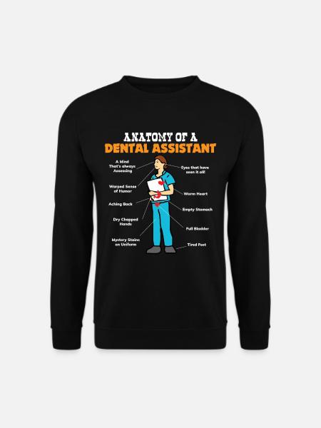 Anatomy of a dental assistant - Dentist sayings - Unisex Sweatshirt - black