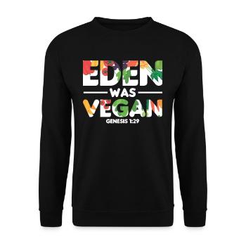 Eden was Vegan Geschen for Christian Vegans - Unisex Sweatshirt - black - Front - Alina (178cm) & Michal (187cm)