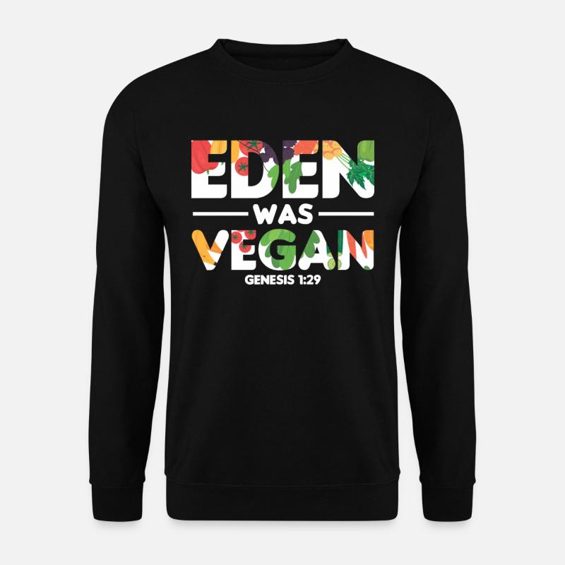Eden war Vegane Geschen für christliche Veganer - Unisex Pullover - Schwarz