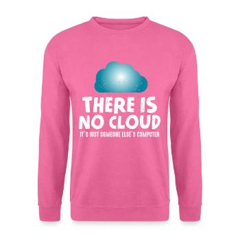 Keine Cloud Computer Humor Programmierer - Unisex Pullover - Pink - Vorne