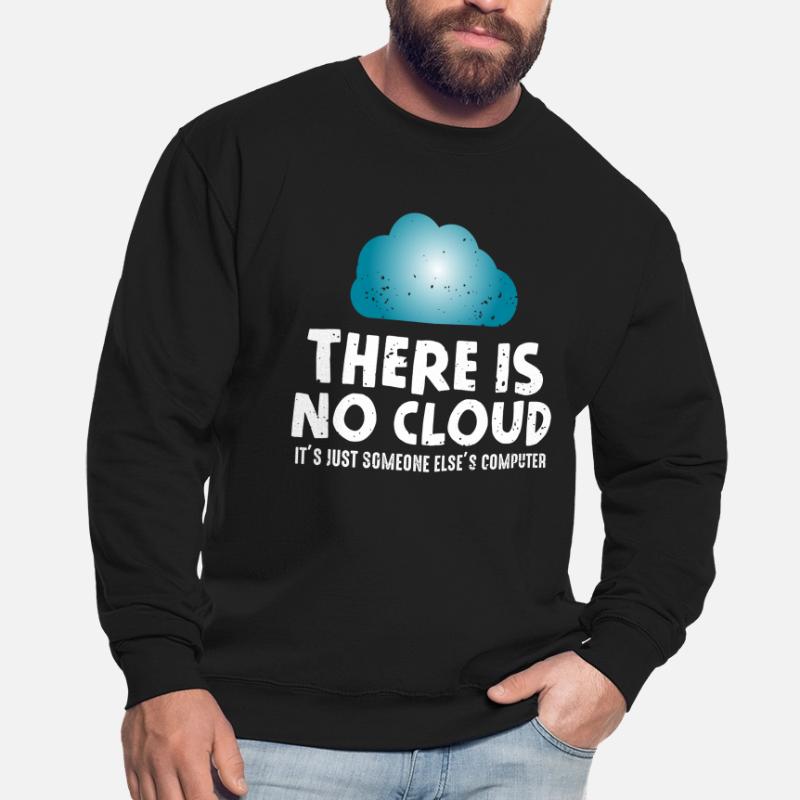 No cloud computer humor programmer Unisex Sweatshirt