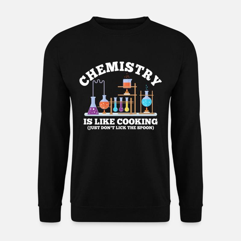Naturalist Humor La chimie, c'est comme cuisiner - Sweat-shirt Unisexe - noir