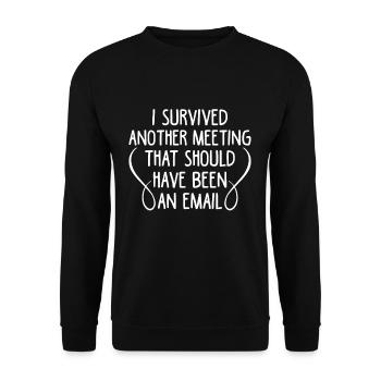 Gift for Boss Coworker I Survived Another Meeting - Unisex Pullover - Schwarz - Vorne - Alina (178cm) & Michal (187cm)