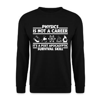 Physics degree apocalyptic survivable - Unisex Sweatshirt - black - Front - Alina (178cm) & Michal (187cm)