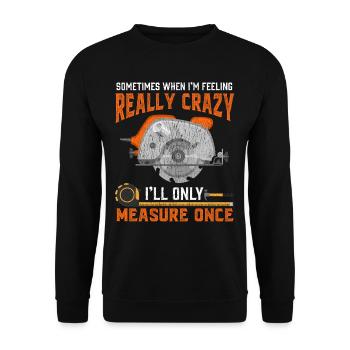 Zimmermann Geschenk verrückter Tischler - Unisex Pullover - Schwarz - Vorne - Alina (178cm) & Michal (187cm)