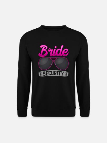 Junggesellinnen Party Heirat Braut Sicherheit Mädc - Unisex Pullover - Schwarz