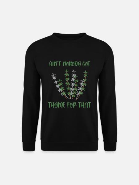 Gartenarbeit Wortspiel Thymian Pflanzen Gärtner - Unisex Pullover - Schwarz