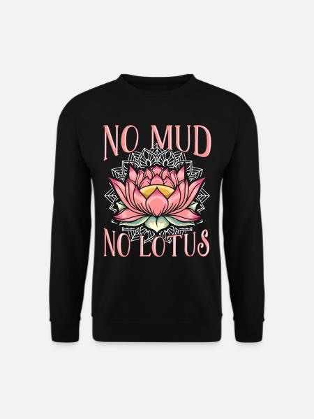 No Mud No Lotus Funny Yoga Quote - Unisex Sweatshirt - black