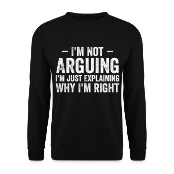 Ich streite nicht, ich erkläre nur, warum ich Recht habe - Unisex Pullover - Schwarz - Vorne - Alina (178cm) & Michal (187cm)
