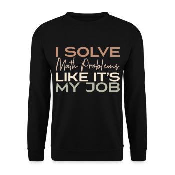I Solve Math Problems Like It's My Job - Sweat-shirt Unisexe - noir - Devant - Alina (178cm) & Michal (187cm)