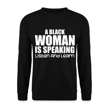 Eine Schwarze Frau spricht, hört zu und lernt - Unisex Pullover - Schwarz - Vorne - Alina (178cm) & Michal (187cm)