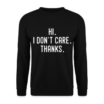 Hi I Don't Care Thanks Tees, Humor And Funny - Unisex Sweatshirt - black - Front - Alina (178cm) & Michal (187cm)