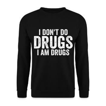 Ich nehme keine Drogen, ich bin Drogen - Unisex Pullover - Schwarz - Vorne - Alina (178cm) & Michal (187cm)