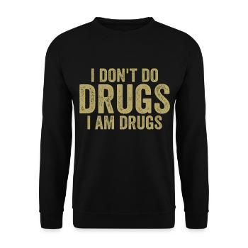 Ich nehme keine Drogen, ich bin Drogen - Unisex Pullover - Schwarz - Vorne - Alina (178cm) & Michal (187cm)