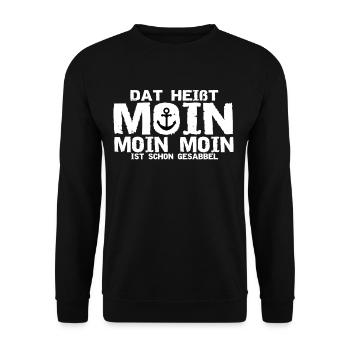 that's called moin moin moin is already slobber - Unisex Sweatshirt - black - Front - Alina (178cm) & Michal (187cm)