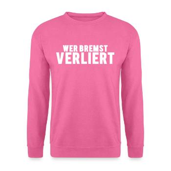 Wer Bremst Verliert - Unisex Pullover - Pink - Vorne