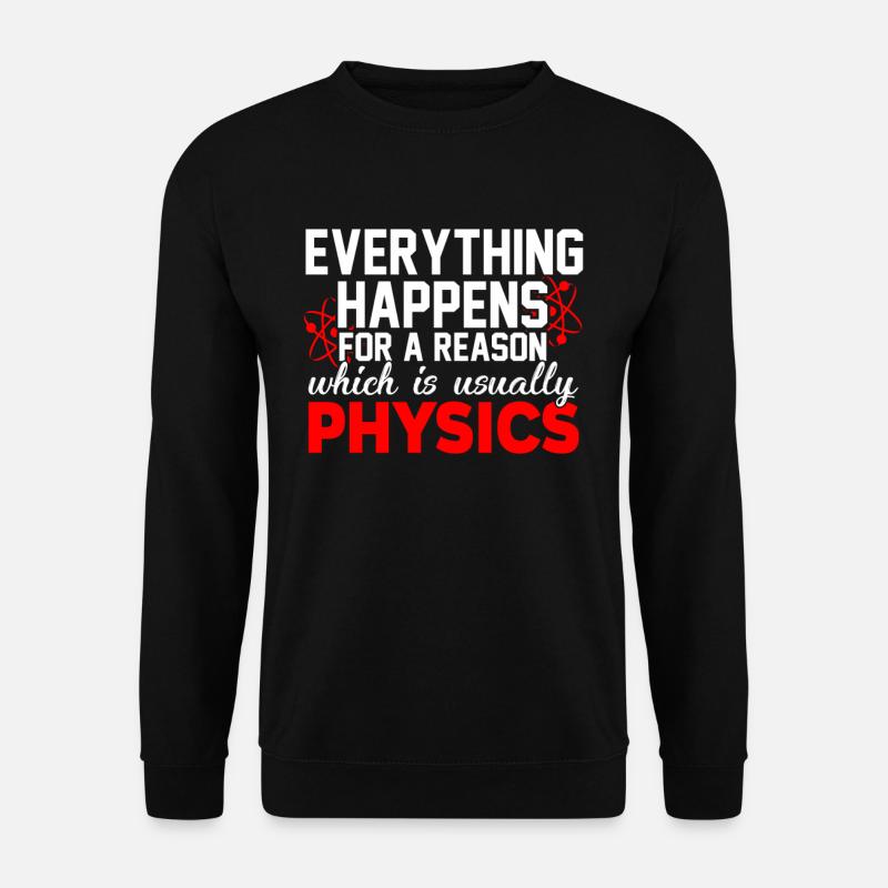 Funny physics saying - Unisex Sweatshirt - black