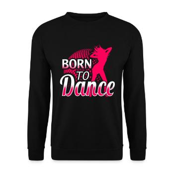 Born to Dance - Unisex Pullover - Schwarz - Vorne - Alina (178cm) & Michal (187cm)