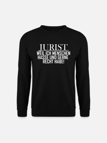 Jurist Weil Ich Menschen Hasse - Unisex Pullover - Schwarz