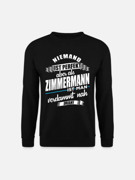 Zimmermann Zimmerer Lustiger Spruch - Unisex Pullover - Schwarz