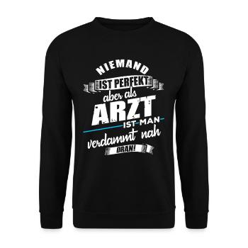 Arzt Ärzte Lustiger Spruch - Unisex Pullover - Schwarz - Vorne - Alina (178cm) & Michal (187cm)