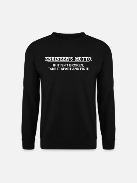 Engineer's motto - Unisex Sweatshirt - black