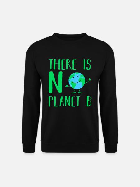 Il n'y a pas de planète B - Sweat-shirt Unisexe - noir