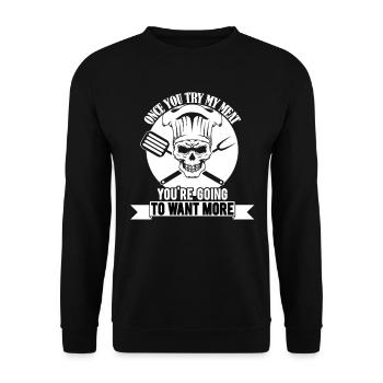 Once You Try My Meat You're going To Want More - Unisex Pullover - Schwarz - Vorne - Alina (178cm) & Michal (187cm)