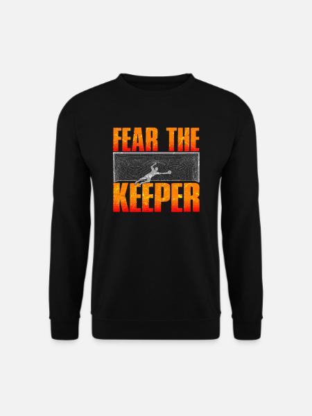 Fear the goalkeeper - Unisex Sweatshirt - black